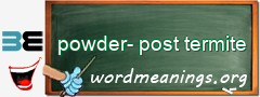 WordMeaning blackboard for powder-post termite